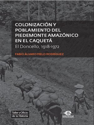 cover image of Colonización y poblamiento del Piedemonte amazónico en el Caquetá